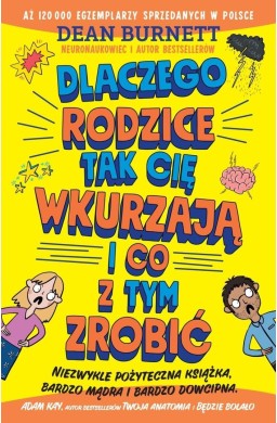 Dlaczego rodzice tak cię wkurzają i co z tym...