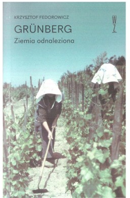 Grunberg. Ziemia odnaleziona