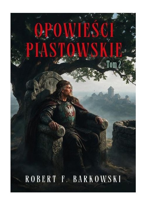 Opowieści piastowskie T.2