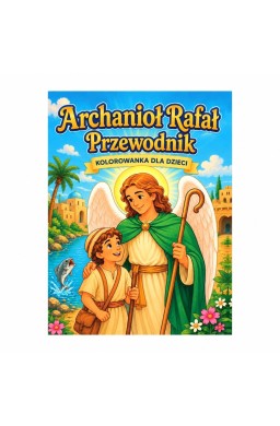 Archanioł RafaŁ. Przewodnik