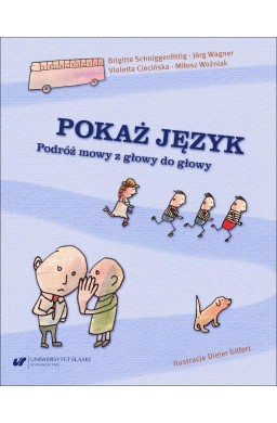 Pokaż język. Podróż mowy z głowy do głowy