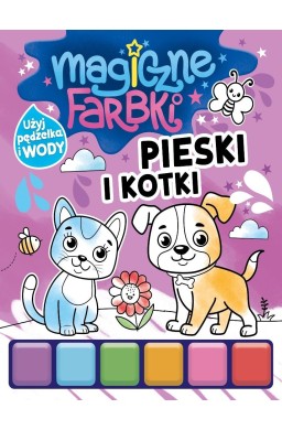 Magiczne farbki. Pieski i kotki