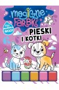 Magiczne farbki. Pieski i kotki