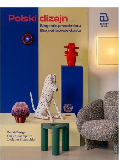 Polski dizajn. Biografia przedmiotu. Biografia...
