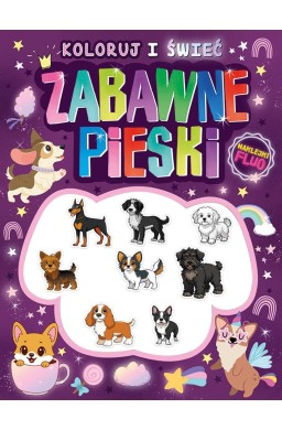 Koloruj i świeć! Zabawne pieski + naklejki fluo