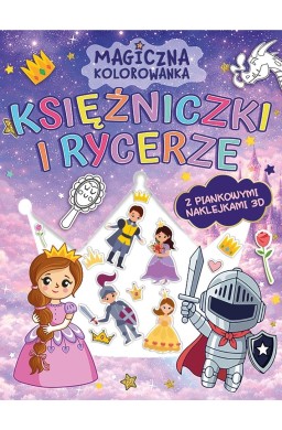 Magiczna kolorowanka. Księżniczki i rycerze