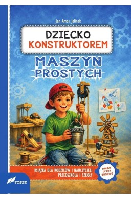 Dziecko konstruktorem maszyn prostych
