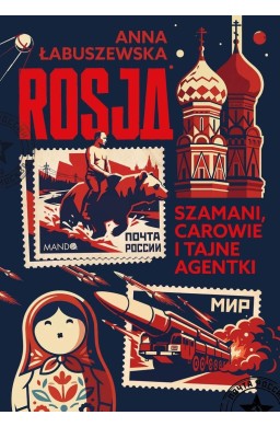 Rosja. Szamani, carowie i tajne agentki