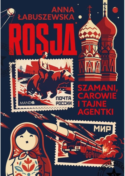 Rosja. Szamani, carowie i tajne agentki