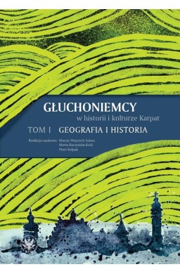 Głuchoniemcy w historii i kulturze Karpat T.1-2