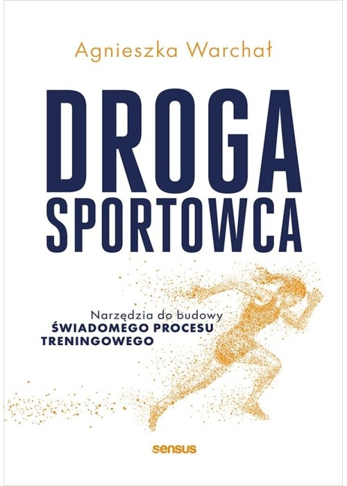 Droga sportowca. Narzędzia do budowy świadomego..