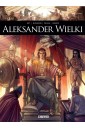 Oni tworzyli historię. Aleksander Wielki