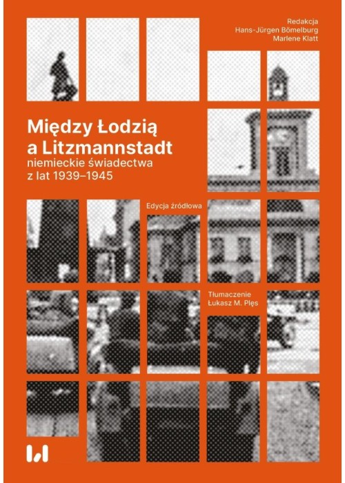 Między Łodzią a Litzmannstadt. Niemieckie...