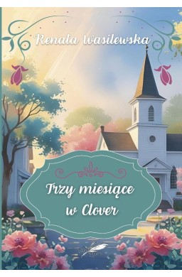Trzy miesiące w Clover (barwione brzegi)