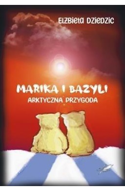 Marika i Bazyli. Arktyczna przygoda