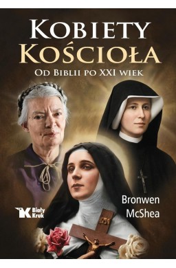 Kobiety Kościoła. Od Biblii po XXI wiek