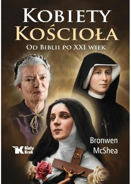 Kobiety Kościoła. Od Biblii po XXI wiek