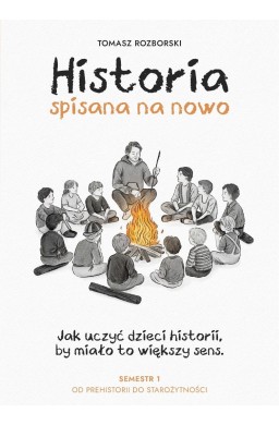 Historia spisana na nowo. Semestr 1