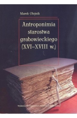 Antroponimia starostwa grabowieckiego (XVI-XVIIIw)