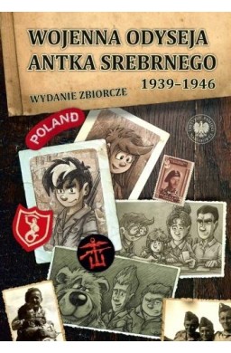 Wojenna odyseja Antka Srebrnego 1939-1946