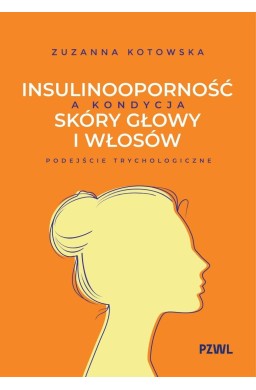Insulinooporność a kondycja skóry głowy i włosów