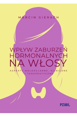 Wpływ zaburzeń hormonalnych na włosy