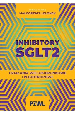Inhibitory SGLT2. Działania wielokierunkowe...