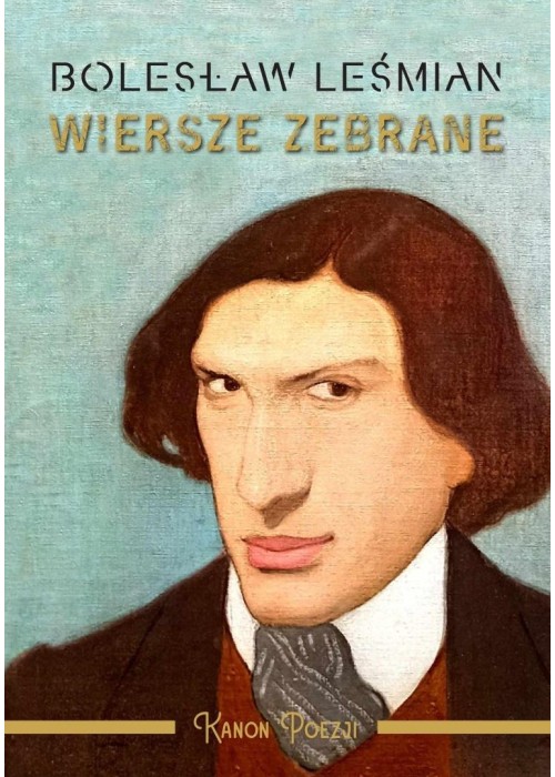 Wiersze zebrane. Bolesław Leśmian