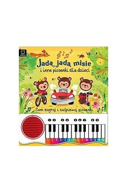 Jadą, jadą misie i inne piosenki dla dzieci