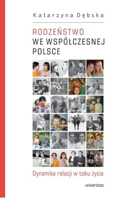 Rodzeństwo we współczesnej Polsce. Dynamika...