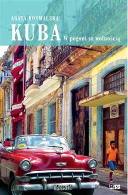 Kuba. W pogoni za wolnością