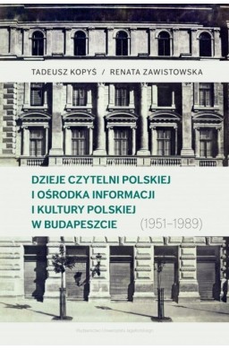 Dzieje Czytelni Polskiej i Ośrodka Informacji i...