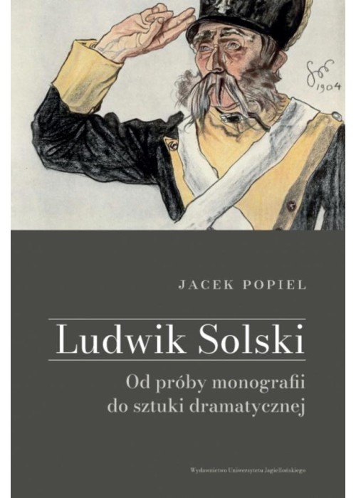 Ludwik Solski. Od próby monografii do sztuki...