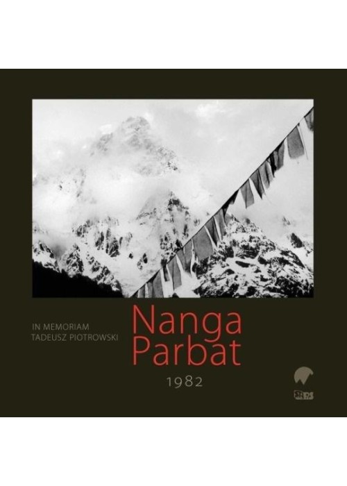 Nanga Parbat 1982. In memoriam Tadeusz Piotrowski