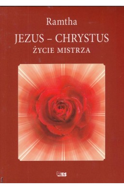 Jezus - Chrystus. Życie mistrza