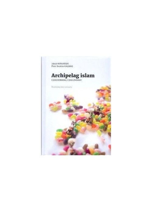 Archipelag islam. Czas Koranu, czas zmiany