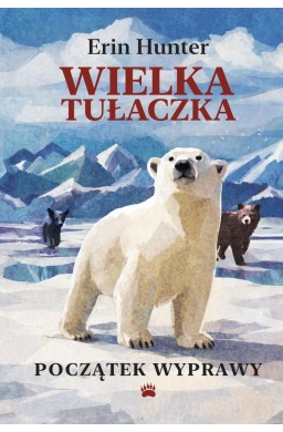 Początek wyprawy. Wielka Tułaczka