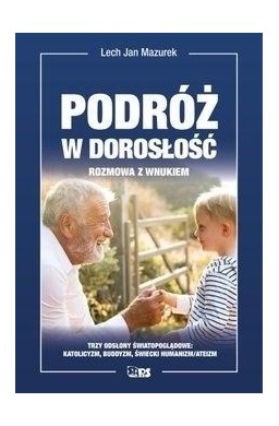 Podróż w dorosłość. Rozmowa z wnukiem