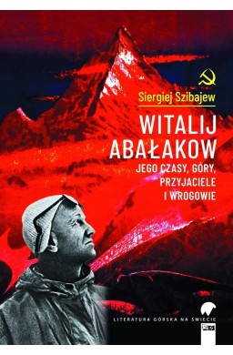Witalij Abałakow. Jego czasy, góry, przyjaciele...