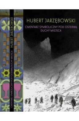 Cmentarz Symboliczny pod Osterwą. Duchy miejsca