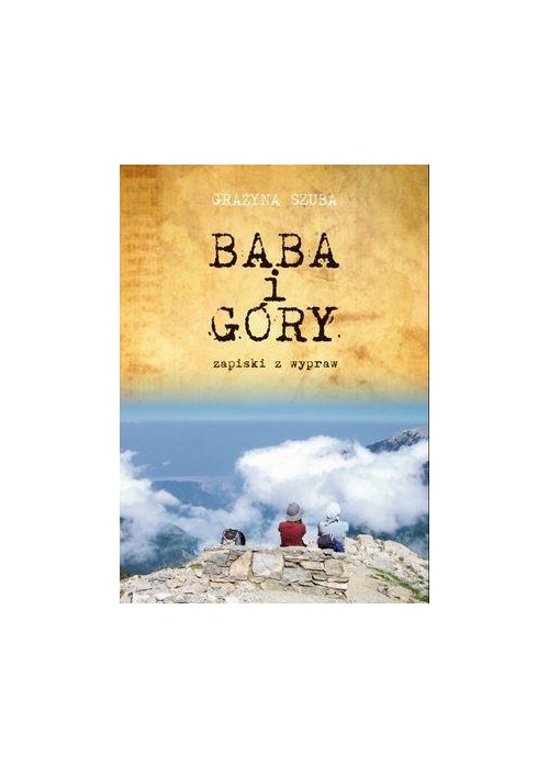 Baba i góry Zapiski z wypraw