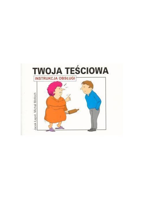 Instrukcja obsługi - Twoja teściowa