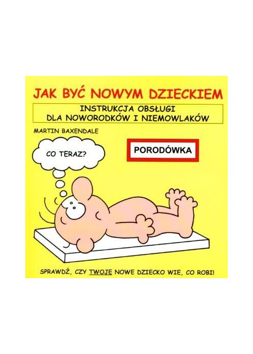 Instrukcja obsługi - Jak być nowym dzieckiem