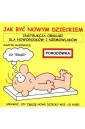 Instrukcja obsługi - Jak być nowym dzieckiem