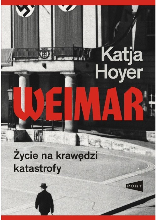 Weimar. Życie na krawędzi katastrofy