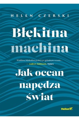 Błękitna machina. Jak ocean napędza świat