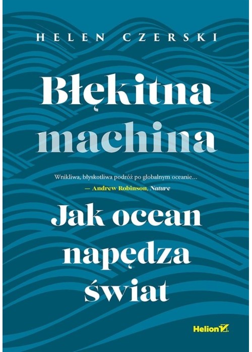 Błękitna machina. Jak ocean napędza świat