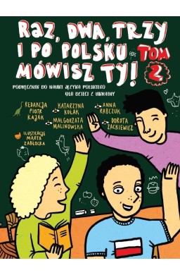 Raz, dwa, trzy i po polsku mówisz TY! T.2