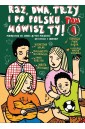 Raz, dwa, trzy i po polsku mówisz TY! T.1