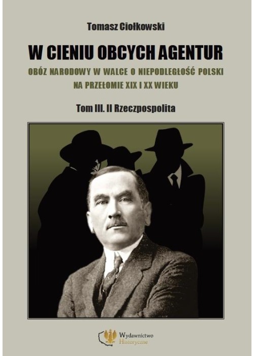 W cieniu obcych agentur T.3 Rzeczpospolita
